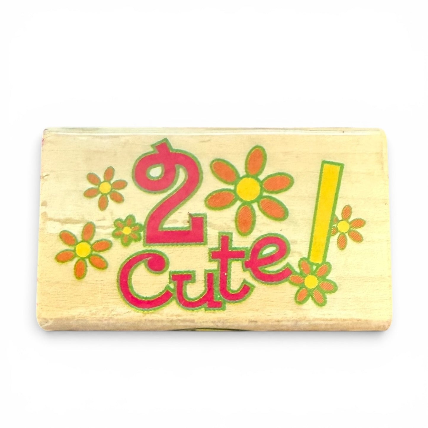 It's So Me! 2 Cute! With Flowers Rubber Stamp