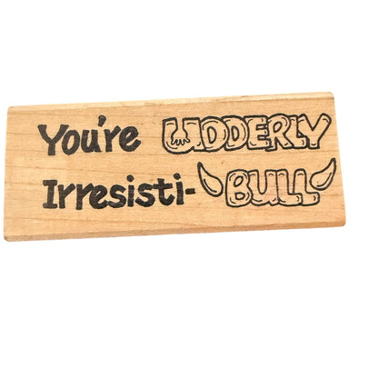 Darcie's Country Folk You're Udderly Irresisti-BULL H0612 Rubber Stamp