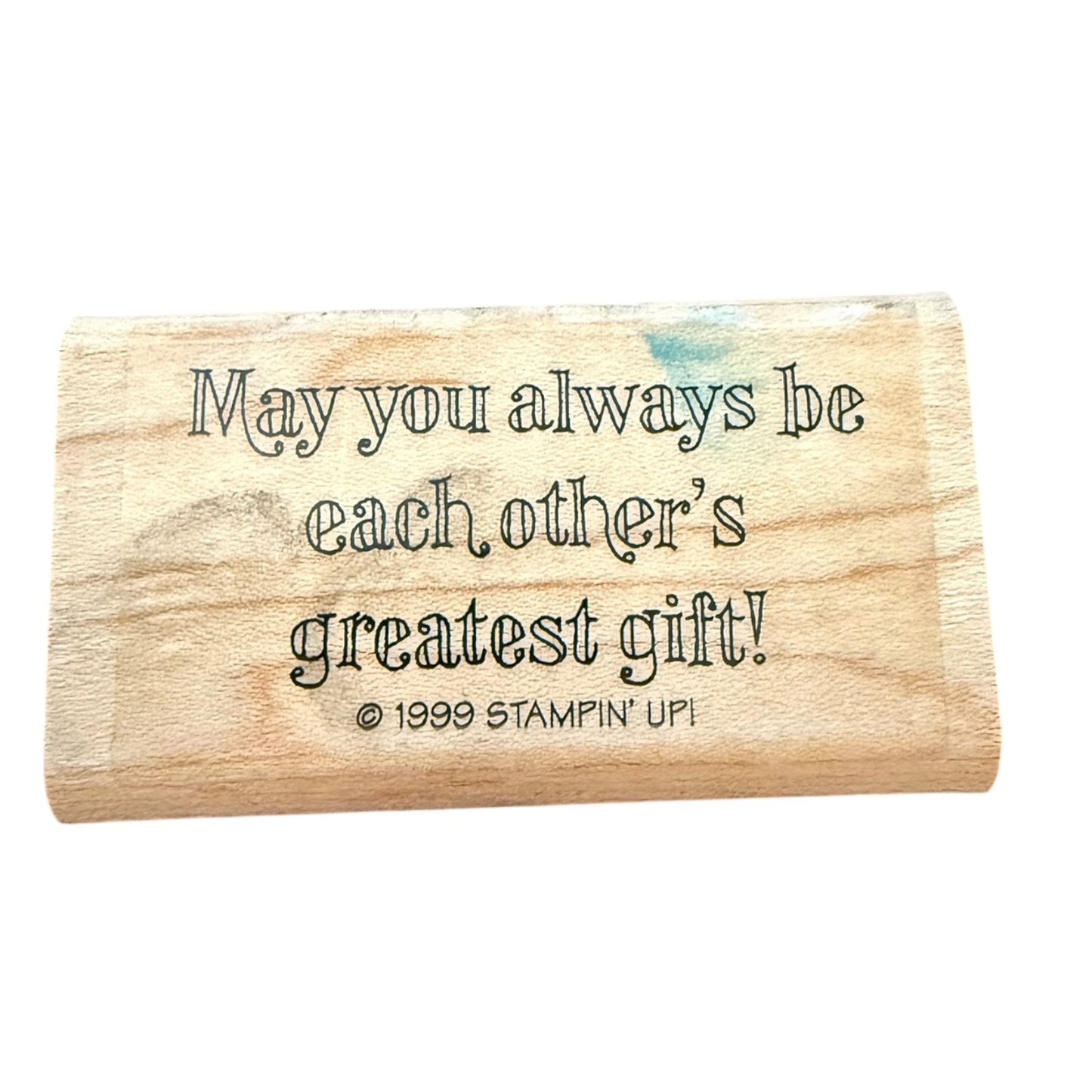 Wooden stamp with engraved text 'May you always be each other's greatest gift!' by Stampin' Up!