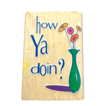 Front of rubber stamp how ya doin